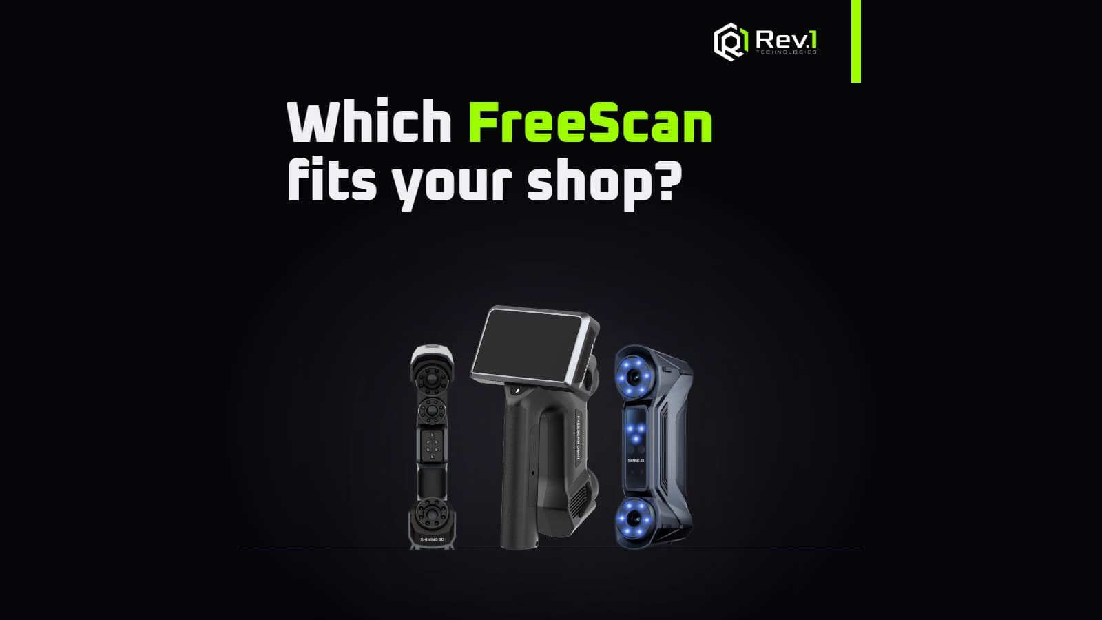 Shining 3D FreeScan metrology scanners: Combo, Trio, UE Pro2, Omni and Trak Nova