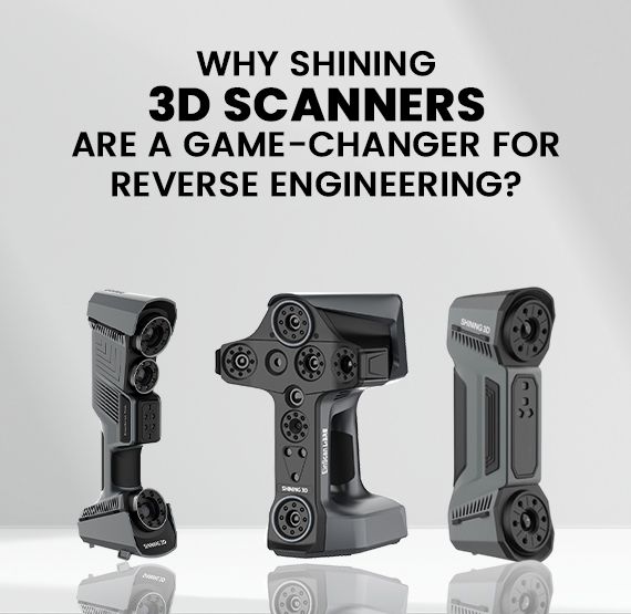 Dynamify Scanner Why Shining 3D Scanners Are a Game-Changer for Reverse...